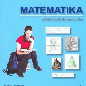 MATEMATIKA - přehled středoškolského učiva (Naděžda Kubešová) (česky)