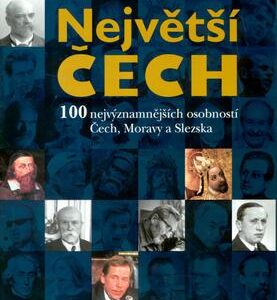 Největší Čech - 100 nejvýznamnějších osobností Čech, Moravy a Slezska (Pavel Bělina) (česky)