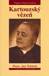 Kartouzský vězeň Mons. Jan Šrámek (Turzová, Virginie Marie) (česky)
