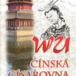 Wu - čínská císařovna - Jonathan Clements (Clements Jonathan) (česky)