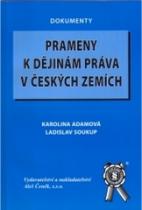 Prameny k dějinám práva v českých zemích (Karolina Adamová,Ladislav Soukup) (česky)