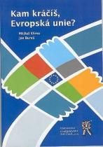 Kam kráčíš, Evropská unie? (Michal Klíma,Jan Bureš) (česky)