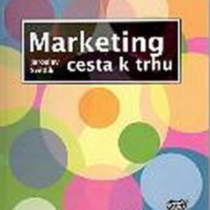 Marketing: Cesta k trhu (Jaroslav Světlík) (česky)