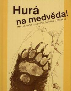 Hurá na medvěda! (Richard Sobotka) (česky)
