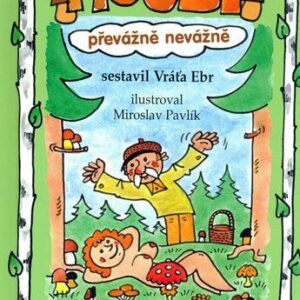 Houby - převážně nevážně (Vratislav Ebr) (česky)