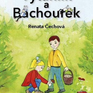 Vytáhlík a Bachourek (Renata Čechová) (česky)