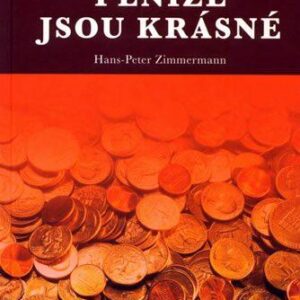 Peníze jsou krásné (Zimmermann Hans-Peter) (česky)