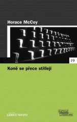 Koně se přece střílejí (Horace McCoy) (česky)