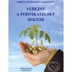 Veřejný a podnikatelský sektor (Liběna Tetřevová) (česky)