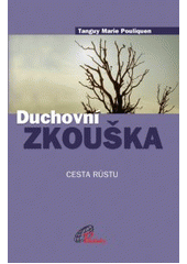 Duchovní zkouška - Cesta růstu (Tanguy Marie Pouliquen) (česky)