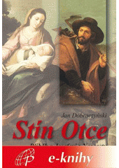Stín Otce - Příběh o Josefovi z Nazareta (Jan Dobraczyński) (česky)