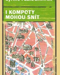 I kompoty mohou snít (Fleischman, Cyrille) (česky)