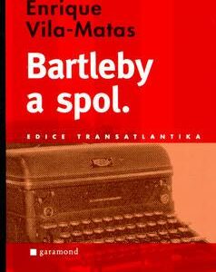 Bartleby a spol. (Vila-Matas, Enrique) (česky)
