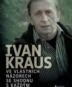 Ve vlastních názorech se shodnu s každým (Ivan Kraus) (česky)