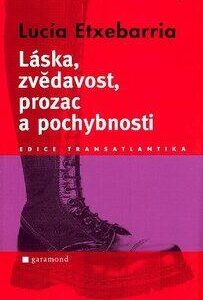 Láska, zvědavost, prozac a pochybnosti (Lucía Etxebarria) (česky)