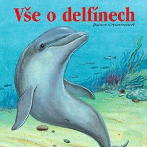Vše o delfínech (Rainer Crummenerl) (česky)
