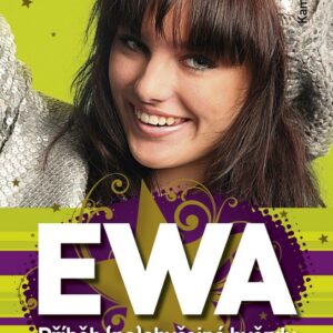 Ewa - Příběh (ne)obyčejné hvězdy (Kamila Tomsová) (česky)