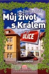 Můj život s Králem - Ulice (Zdena Čistá) (česky)