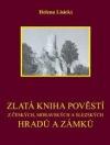 Zlatá kniha pověstí z českých, moravských a slezských hradů a zámků (Helena Lisická) (česky)