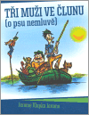 Tři muži ve člunu - o psu nemluvě (Jerome Klapka Jerome) (česky)