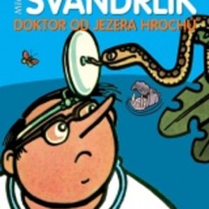 Doktor od jezera hrochů (Miloslav Švandrlík) (česky)