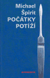Počátky potíží (Michael Špirit) (česky)