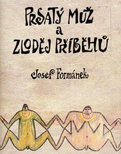 Prsatý muž /6.vyd./ a zloděj příběhů (Josef Formánek) (česky)