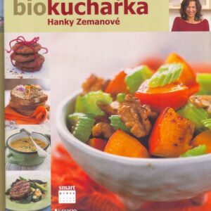 Biokuchařka Hanky Zemanové (Hana Zemanová) (česky)