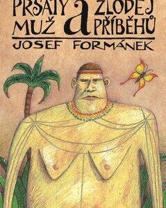 Prsatý muž a zloděj příběhů (Josef Formánek) (česky)