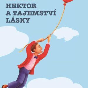 Hektor a tajemství lásky (Francois Lelord) (česky)