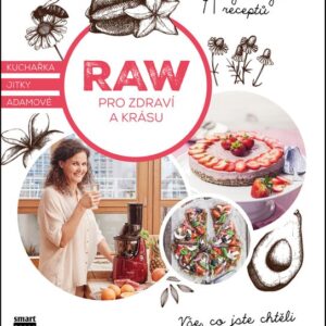 Raw pro zdraví a krásu - Kuchařka Jitky Adamové (Jitka Adamová) (česky)