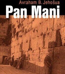 Pan Mani (Avraham B. Jehošua) (česky)