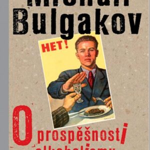 O prospěšnosti alkoholismu (Jelena Bulgakovová) (česky)