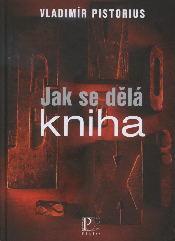 Jak se dělá kniha (Vladimír Pistorius) (česky)