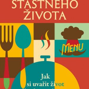 Kuchařka šťastného života (Eva Michaličová) (česky)