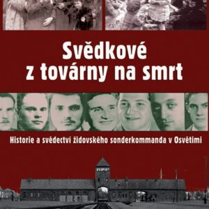 Svědkové z továrny na smrt (Eric Friedler) (česky)