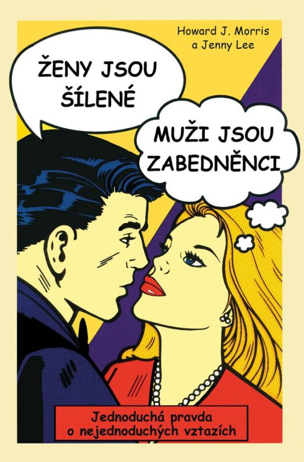 Ženy jsou šílené, muži jsou zabedněnci (Morris Howard J.) (česky)