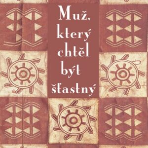Muž, který chtěl být šťastný (Laurent Gounelle) (česky)
