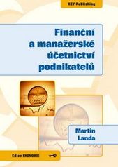 Finanční a manažerské účetnictví podnikatelů (Martin Landa) (česky)