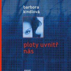 Ploty uvnitř nás (Barbora Kindlová) (česky)