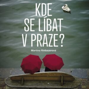 Kde se líbat v Praze (Martina Riebauerová) (česky)