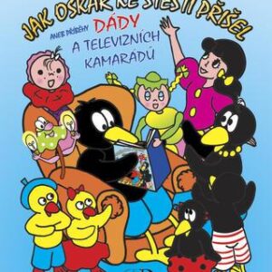 Jak Oskar ke štěstí přišel aneb příběhy Dády a televizních kamarádů (Dáda Patrasová) (česky)