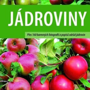 Jádroviny - Přes 160 barevných fotografií a popisů odrůd jádrovin (Nesrsta Dušan) (česky)