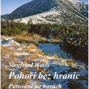 Pohoří bez hranic - Putování po horách mezi Odrou a Labem (Siegfried Wiess) (česky)