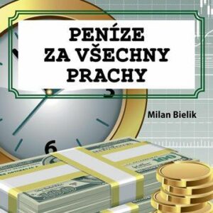 Peníze za všechny prachy (Bielik Milan) (česky)
