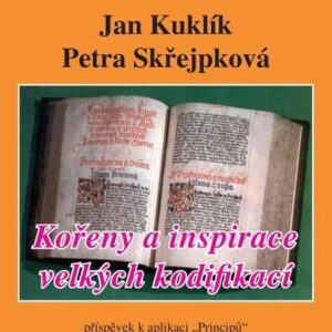 Kořeny a inspirace velkých kodifikací (Jan Kuklík) (česky)