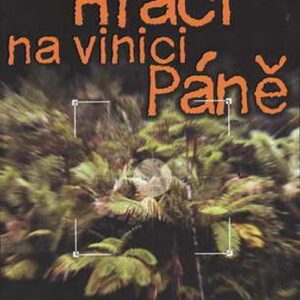 Hráči na vinici Páně (Peter Matthiessen) (česky)