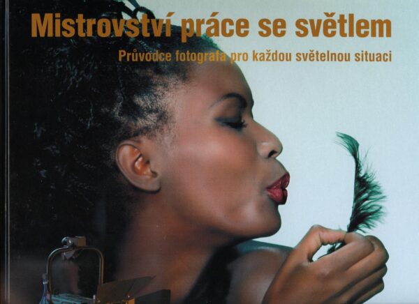 Mistrovství práce se světlem (Roman Pihan) (česky)