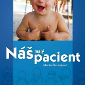 Náš malý pacient (Šimůnková Marta) (česky)