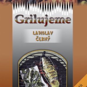 Grilujeme (Ladislav Černý) (česky)